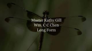 Master Kathy Gill, Wm. C. C. Chen Long Form