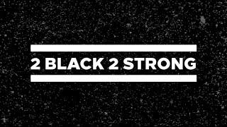 A.B. Original - 2 Black 2 Strong (Official Lyric Video)