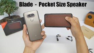 Blade: Ultra Slim Pocket Size Speaker!