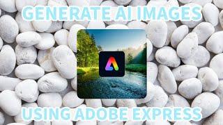 How to Generate AI Images Using Adobe Express| Adobe Express Tutorial 2024