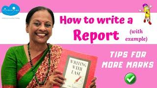 How to write a Report (with example) | Features and Format | Tips for more marks | Writing with Ease
