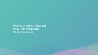 Moving Smashing Away from WordPress