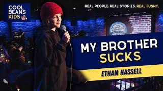 My Brother Sucks | Ethan Hassell | Stand Up Comedy