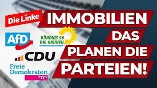 Immobilien: Das planen AfD, CDU, Grüne & Co. wirklich!