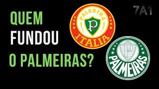 QUEM FUNDOU O PALMEIRAS ? A HISTÓRIA DA FUNDAÇÃO DO PALESTRA ITÁLIA! #EP05