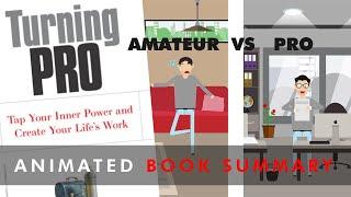 Turning Pro - Steven Pressfield Book Summary (Animated)