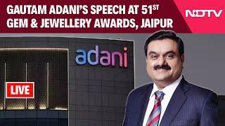 Gautam Adani News | Gautam Adani’s Speech At 51st Gem & Jewellery Awards, Jaipur