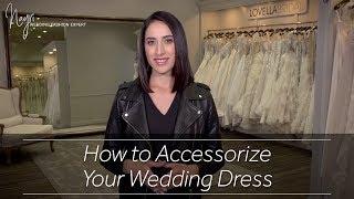 How to Accessorize Your Wedding Dress