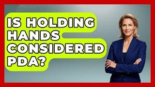 Is Holding Hands Considered PDA? - Germany Made Simple