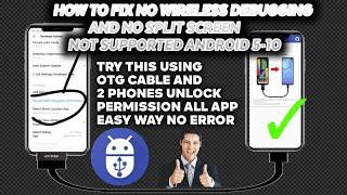 How To Fix No Wireless Debugging & No Split Screen In Android 5-10 To Unlock All Permission App