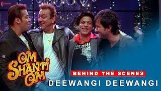 Om Shanti Om | Behind The Scenes | Deewangi Deewangi | Shah Rukh Khan & Various Celebrities