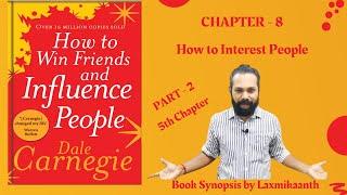 Chapter 8 : How to Interest People - Part 2 - Chapter 5