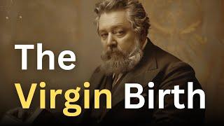 “A virgin shall conceive, and bear a Son" - Charles Spurgeon Devotional - "Morning and Evening"