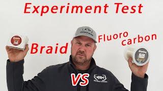 Braid vs Fluorocarbon SHOCKING!! Info you didn't know! Proven Test!