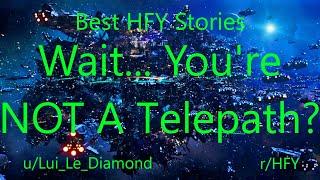 Best HFY Reddit Stories: Wait...You're NOT A Telepath?