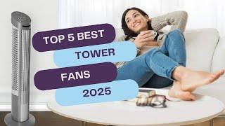 Top 5 BEST Tower Fans in 2025 – Stay Cool & Comfortable All Year Round!