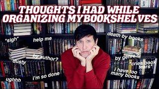 THOUGHTS WHILE REORGANIZING MY BOOKSHELVES!