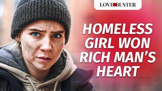 HOMELESS GIRL WON RICH MAN’S HEART | @LoveBusterShow