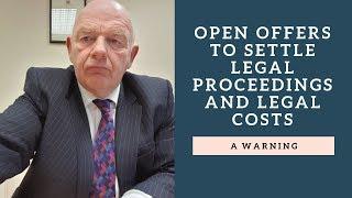 Open Offers to Settle Legal Proceedings and Legal Costs-A Warning