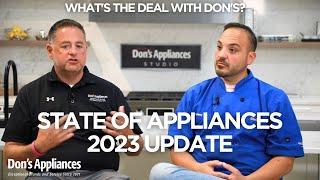 State of Appliances & Parts 2023 Update | What's the Deal With Don's?