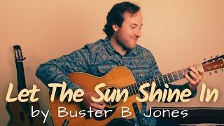 Buster B. Jones' "Let The Sun Shine In" (Fingerstyle Guitar Cover by Brooks Robertson)