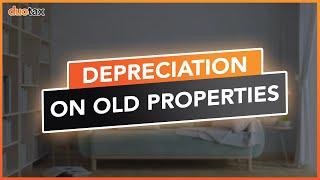 Do Older Properties have Depreciation Benefits?