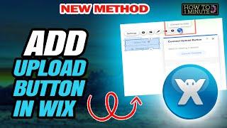 How to add upload button in wix 2024