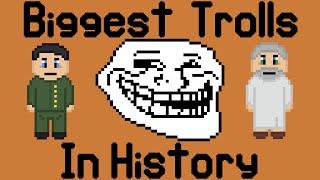 Biggest trolls in history - 8bit History