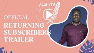 Stay close! - Acoli iTV Official Retuning Subscribers Trailer