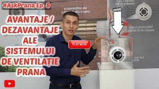 Avantaje și Dezavantaje ale Sistemului de Ventilație PRANA #AskPrana   Ep  8