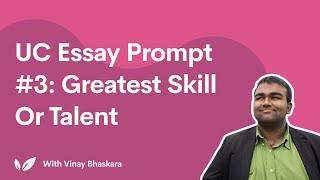 UC Essay Prompt #3: Greatest Skill or Talent