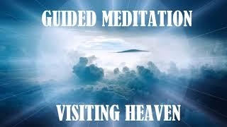 Visit Your Loved Ones in Heaven! Guided Meditation to Visit the Reality Layer