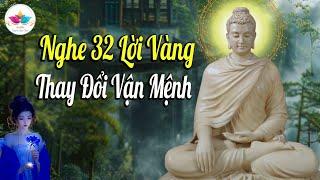 Thay Đổi Vận Mệnh Nếu Bạn Nghe Hết 32 Lời Vàng Phật dạy này Sẽ Giúp Thu Hút May Mắn ( MỚI )