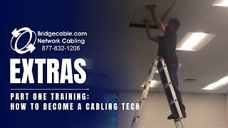 How to Become a Network Cabling Technician Training | Low Voltage | Part 1 | Bridgecable.com