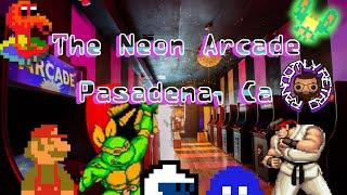 Time For Some Fun: The Neon Arcade in Pasadena, Ca