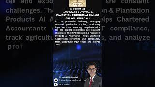 How ICAI Plantation & Plantation Products AI Analyst GPT Will Help CAs?