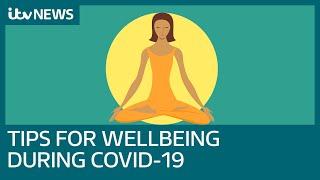 Science-based wellbeing tips to help you through the coronavirus pandemic | ITV News