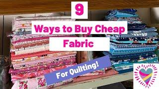 Where to Buy Cheap Fabric! | 9 Ways to Buy Quilting Fabric for Less