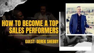 How to become a Top Sales Performer | Derek Shebby x Joe Lemon Real Value Exchange Podcast