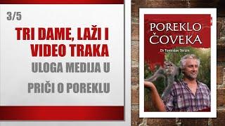 Tomislav Terzin - TRI DAME, LAŽI i VIDEO TRAKA, uloga medija u priči o poreklu