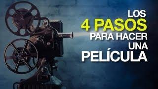 Los 4 pasos para hacer una película