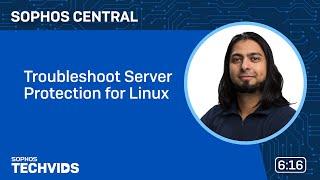 Sophos Central: Troubleshoot Server Protection for Linux