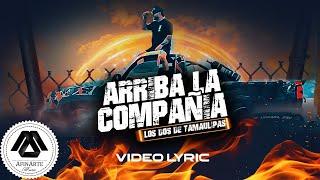 Los Dos De Tamaulipas - Arriba la Compañía (Letra Oficial)