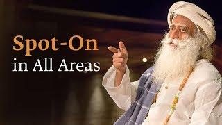 Spot-On in All Areas – Sadhguru Spot of 27 July 2018