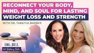 210: Resiliency Radio with Dr. Jill: FAST TO FAITH: Reconnect Body, Mind, Soul w/ Dr. Tabatha Barber