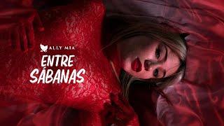 Ally Mia - Entre Sábanas (Video Lyric)