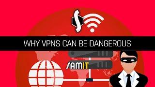 Why VPNs Can Be Dangerous