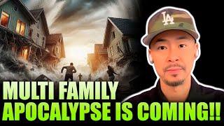 MULTI FAMILY APOCALYPSE IS COMING Are You Ready?