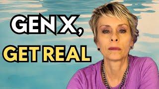 9 MORE Harsh Truths Gen X Needs to Hear NOW