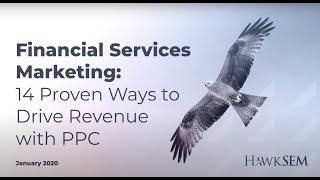 Financial Services Marketing: 14 Proven Ways to Drive Revenue with PPC (Webinar)